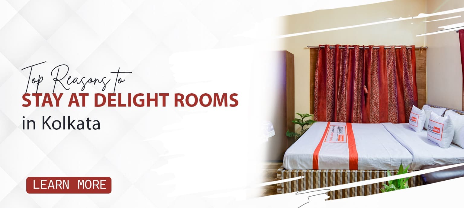 Top Reasons to Stay at Delight Rooms in Kolkata